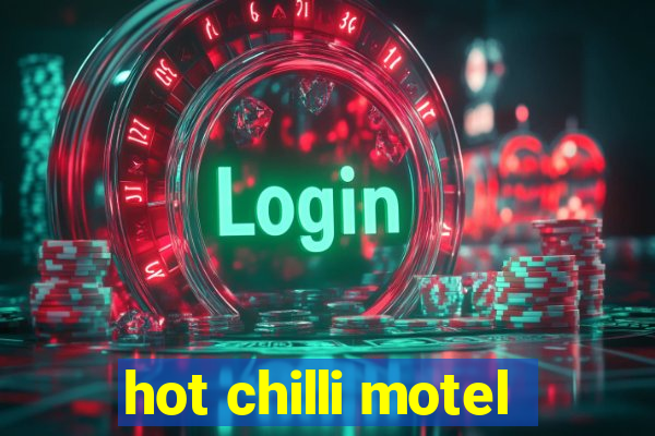 hot chilli motel